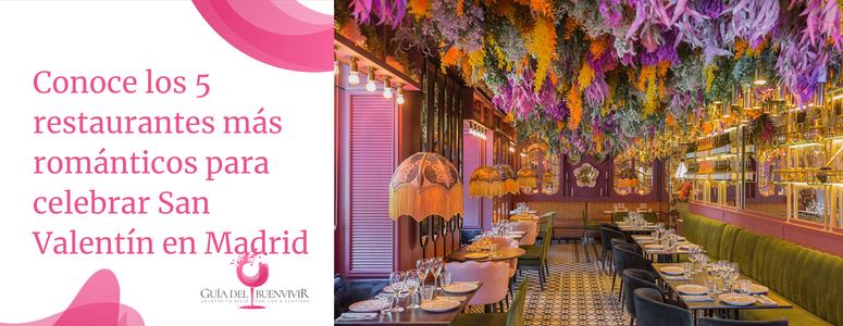 Conoce los 5 restaurantes más románticos para celebrar San Valentín en Madrid