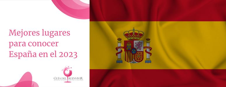 Mejores lugares para conocer España en el 2023